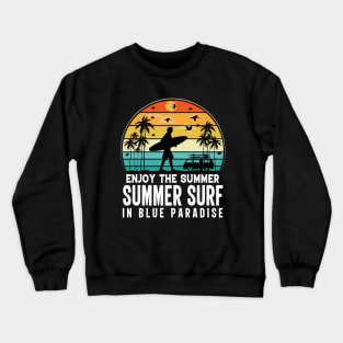 Enjoy The Summer Summer Surf In Blue Paradise Crewneck Sweatshirt